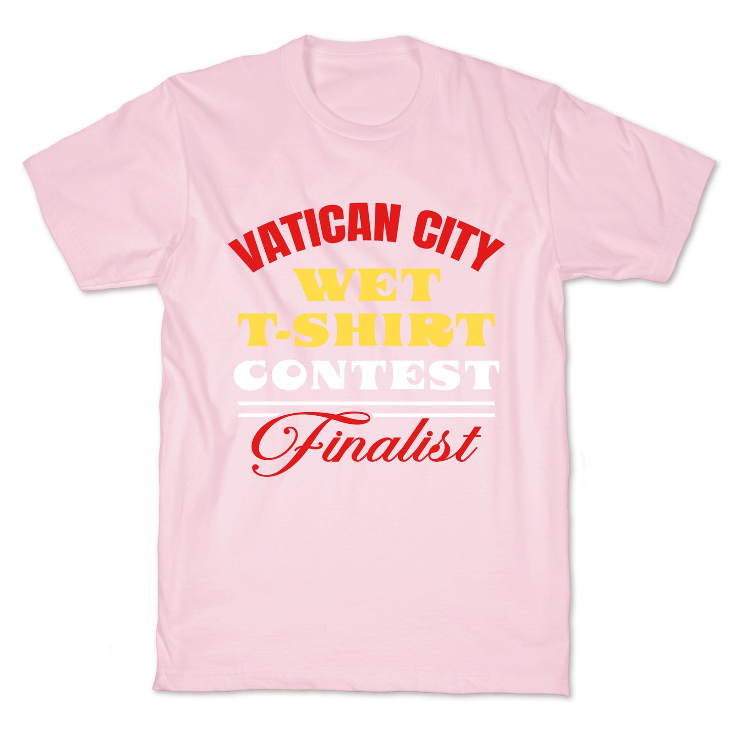 Vatican Wet T Shirt Contest T-Shirt