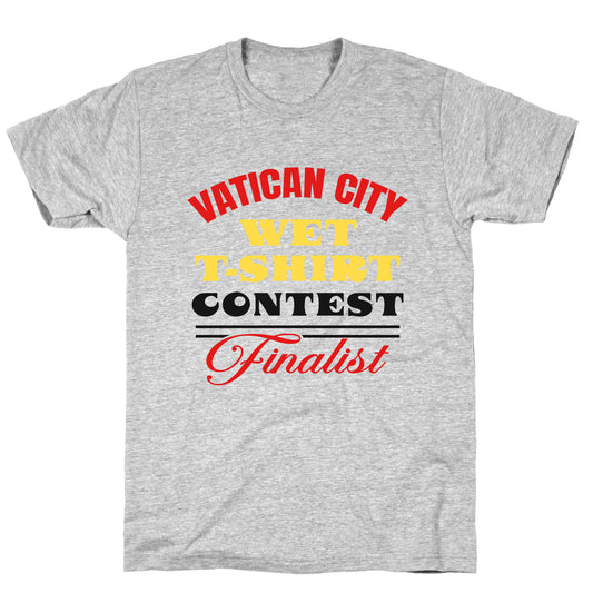 Vatican Wet T Shirt Contest T-Shirt