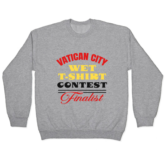 Vatican Wet T Shirt Contest Crewneck Sweatshirt