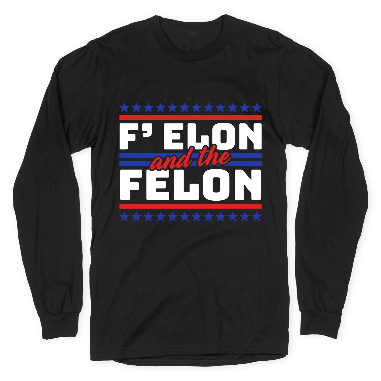 Elon & The Felon Longsleeve Tee
