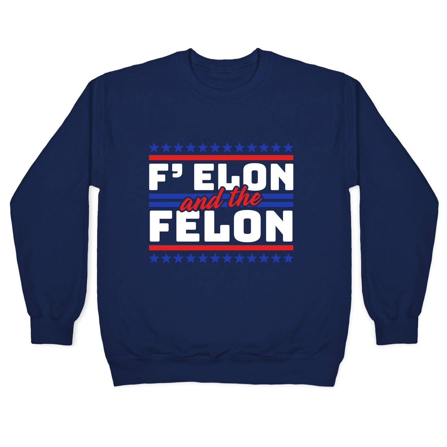 Elon & The Felon Crewneck Sweatshirt