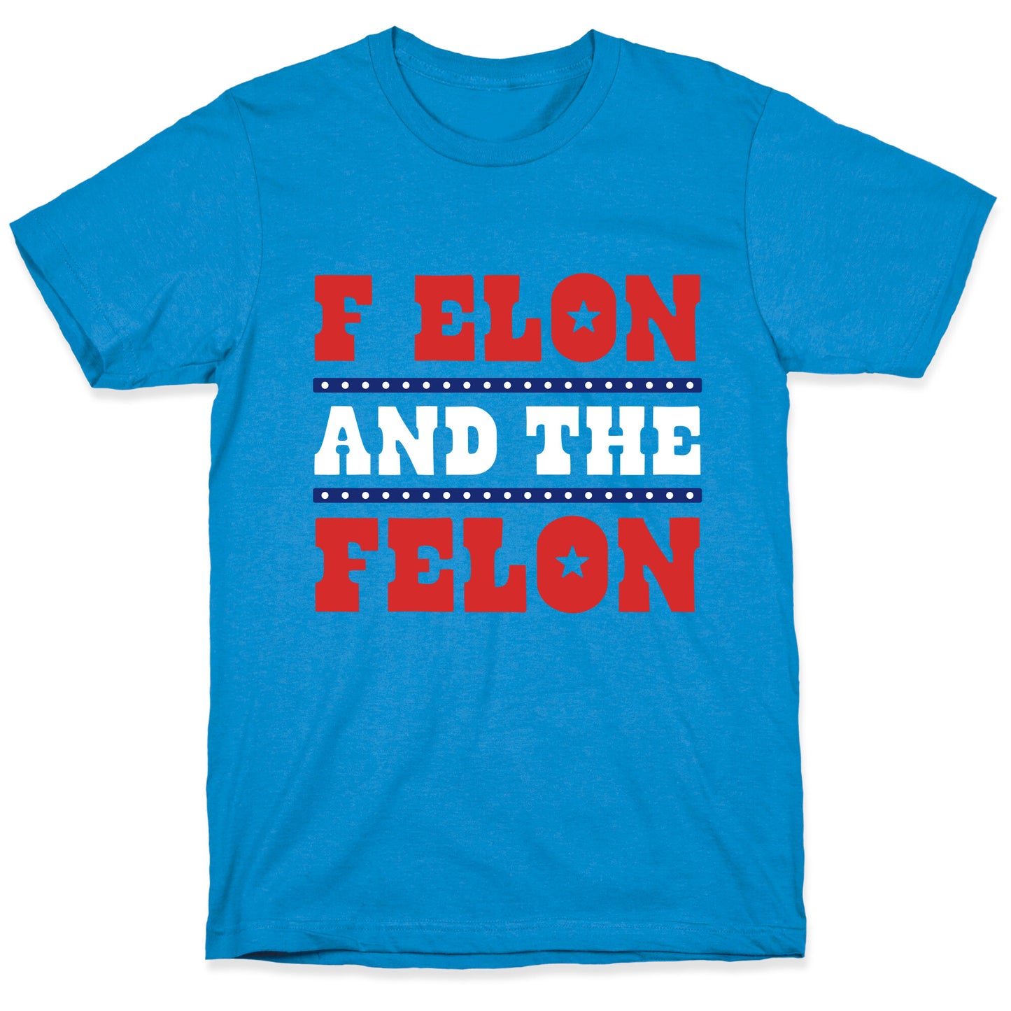 F Elon & The Felon T-Shirt
