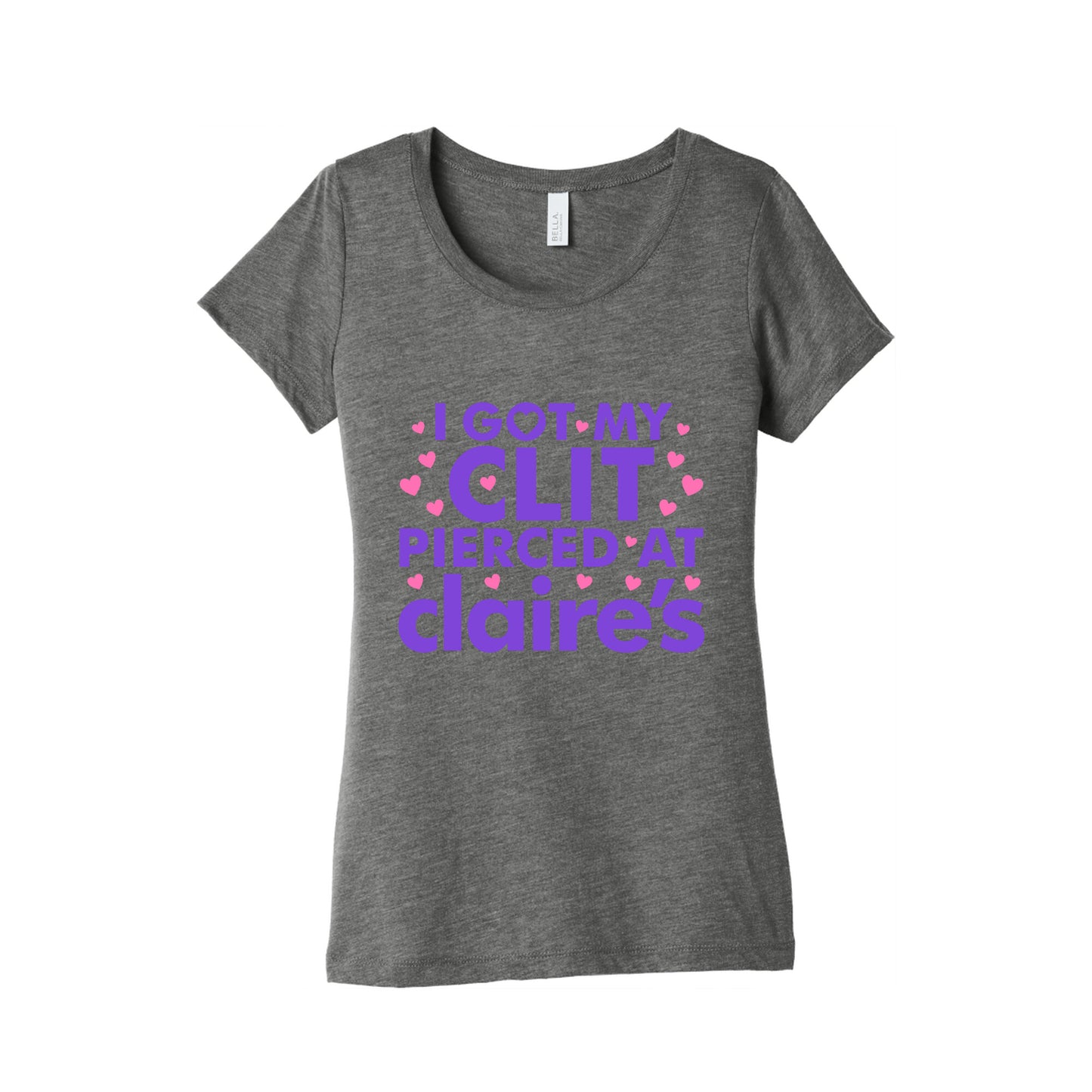 I Got My Clit Pierced At Claires Funny Womens Triblend Tee