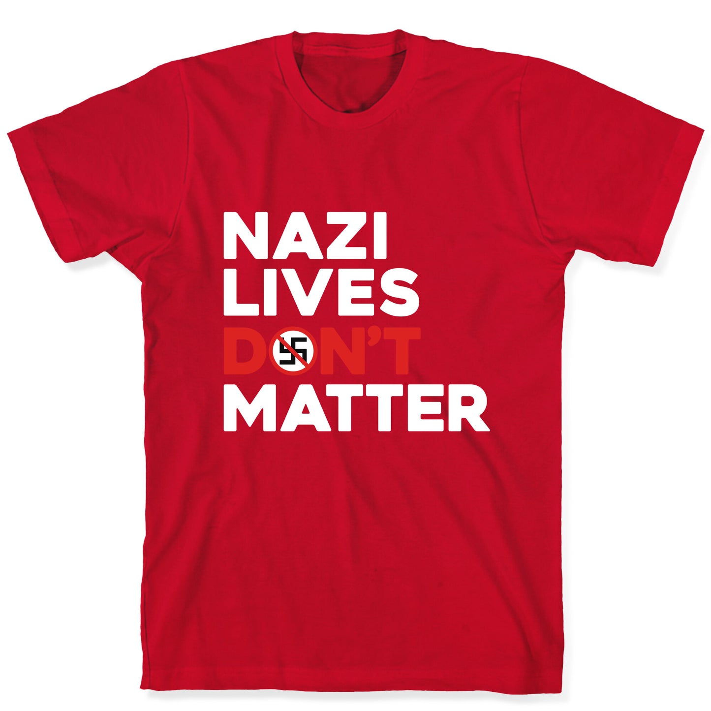 Nazi Lives Dont Matter Red T-Shirt