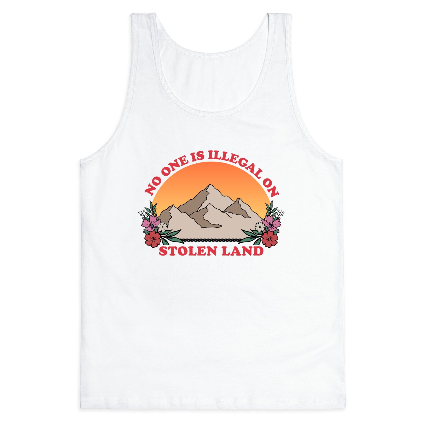 No One Is Illegal On Stolen Land Mountain Tank Top
