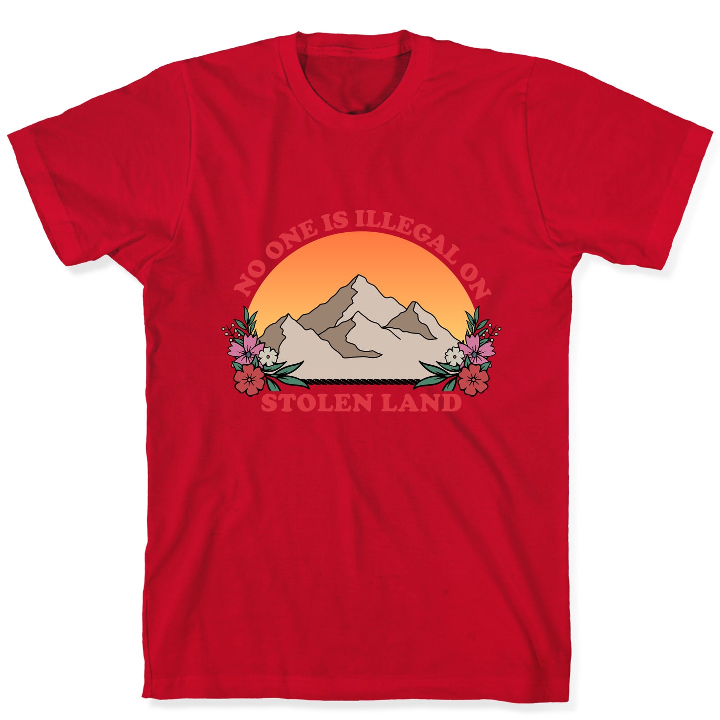 No One Is Illegal On Stolen Land Mountain T-Shirt