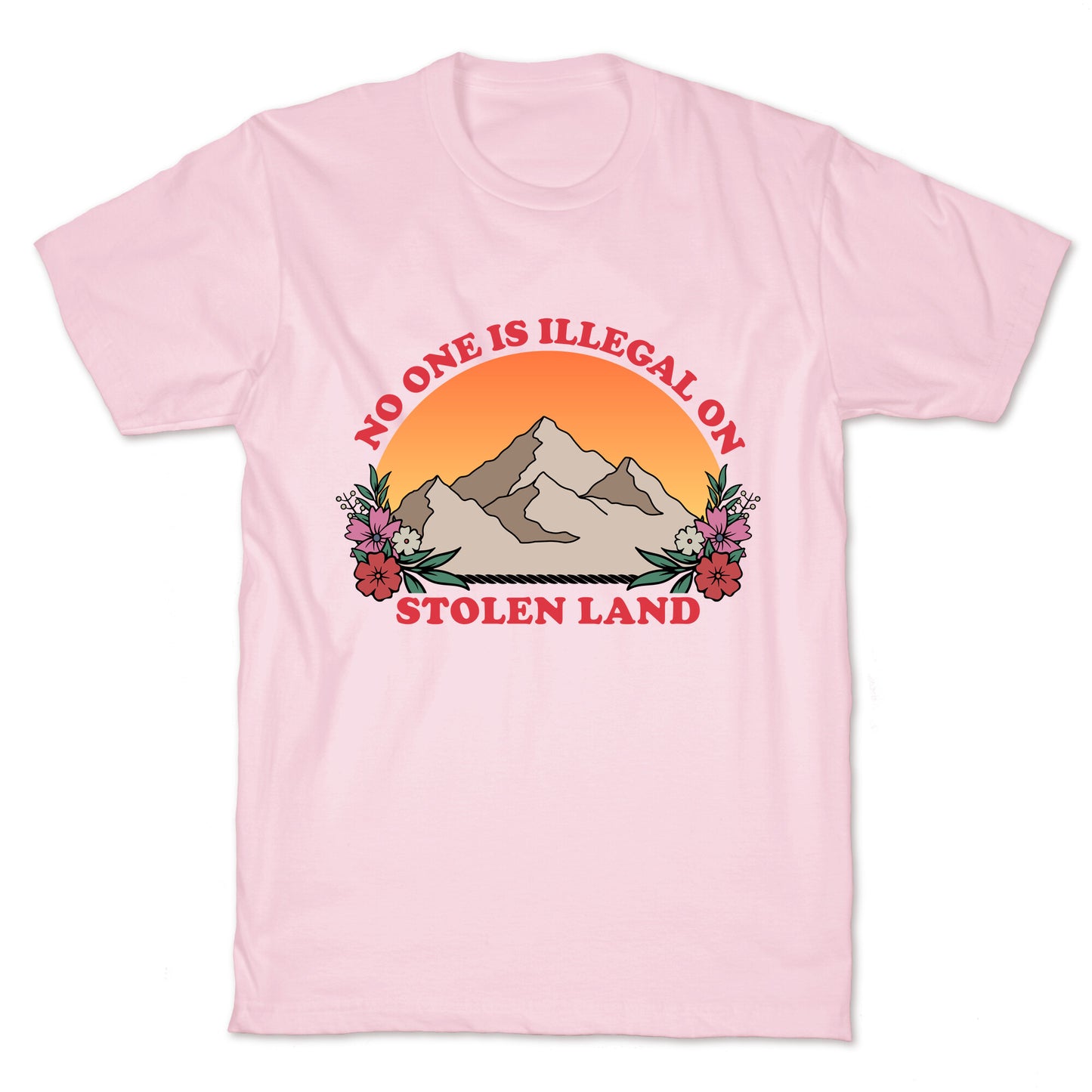No One Is Illegal On Stolen Land Mountain T-Shirt