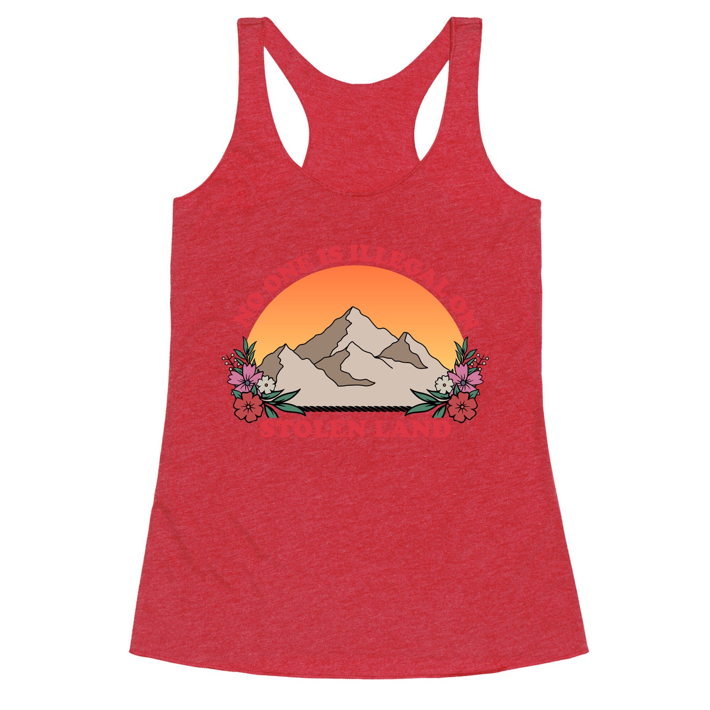 No One Is Illegal On Stolen Land Mountain Racerback Tank