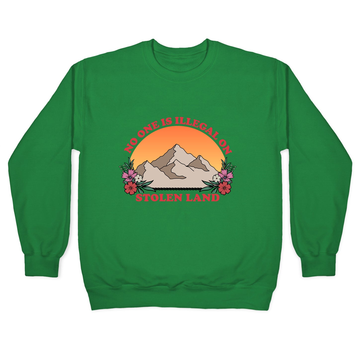 No One Is Illegal On Stolen Land Mountain Crewneck Sweatshirt