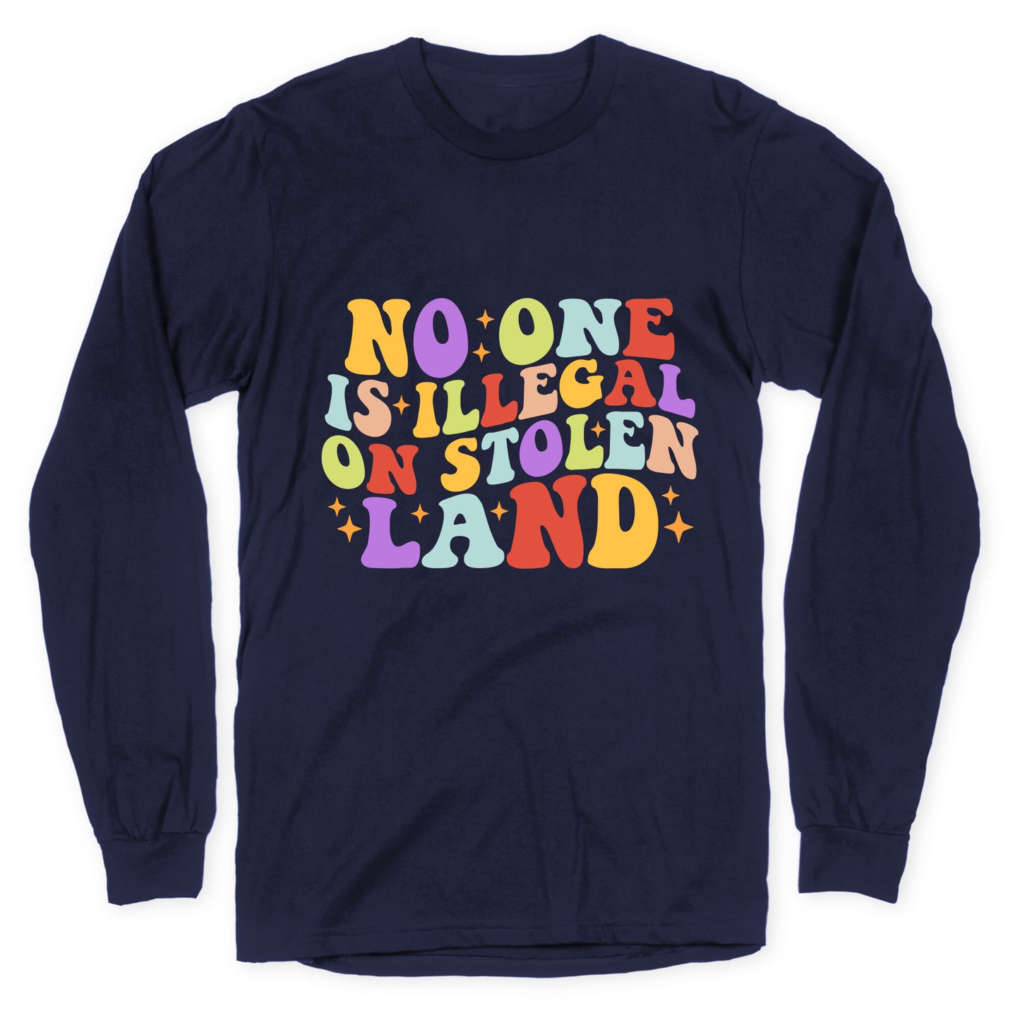 No One Is Illegal On Stolen Land Retro Longsleeve Tee