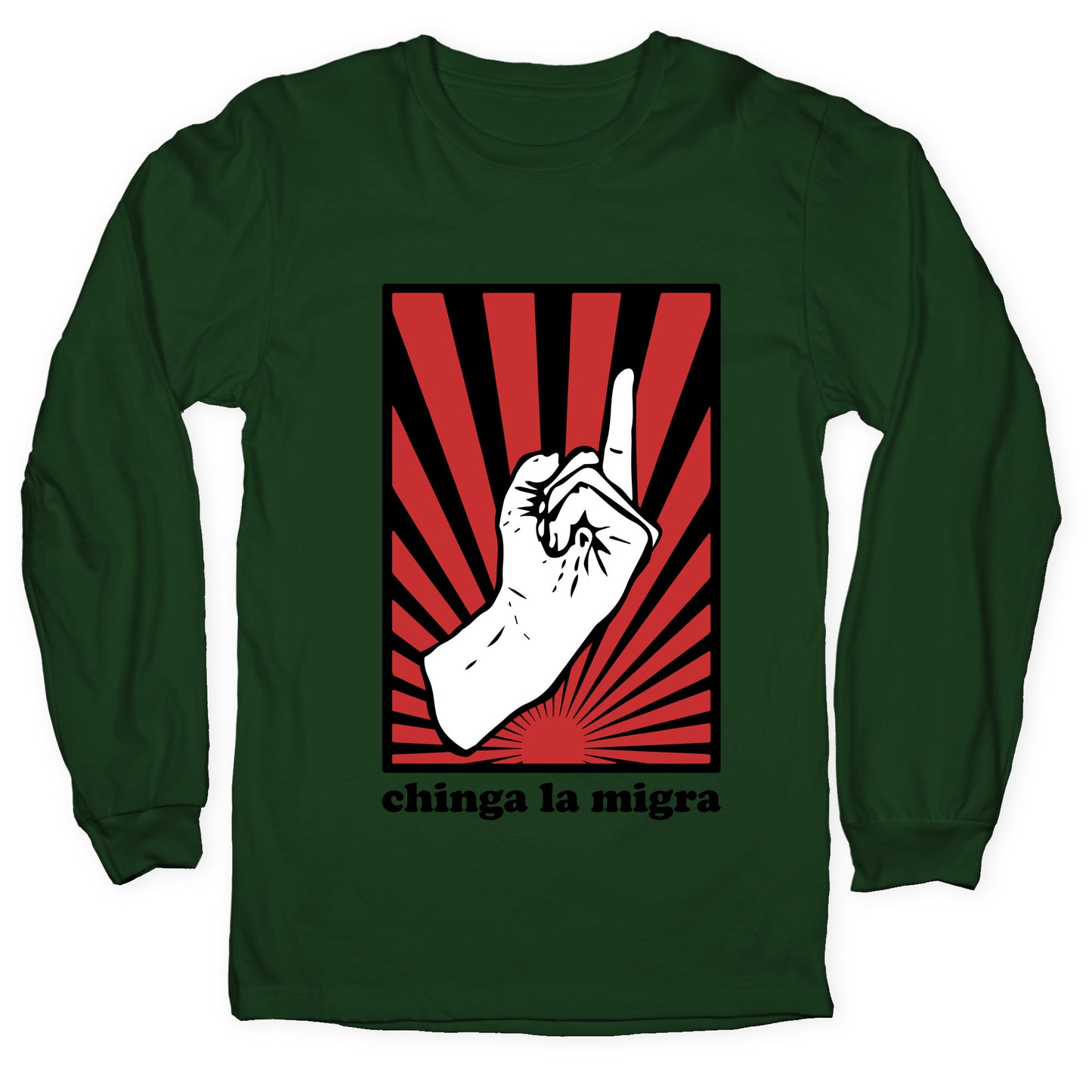 Chinga La Migra Longsleeve Tee