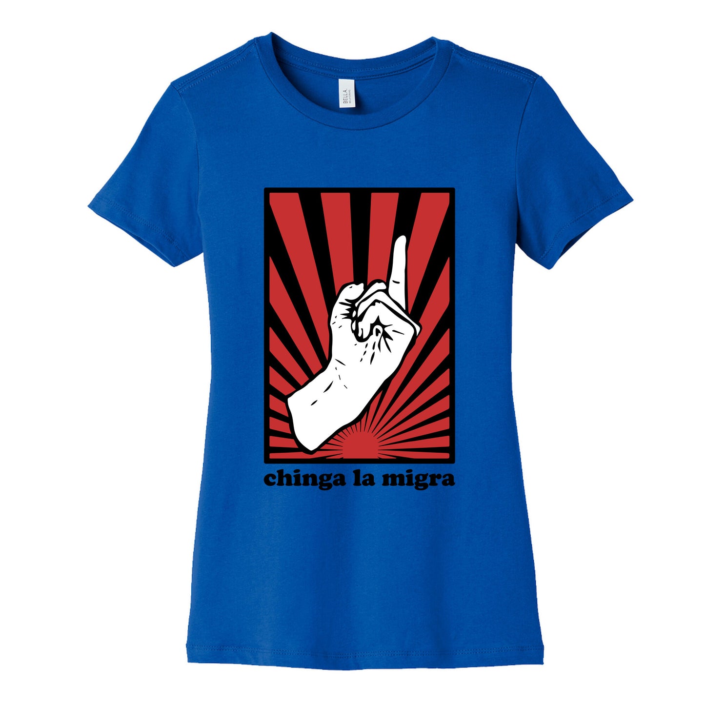 Chinga La Migra Womens Cotton Tee