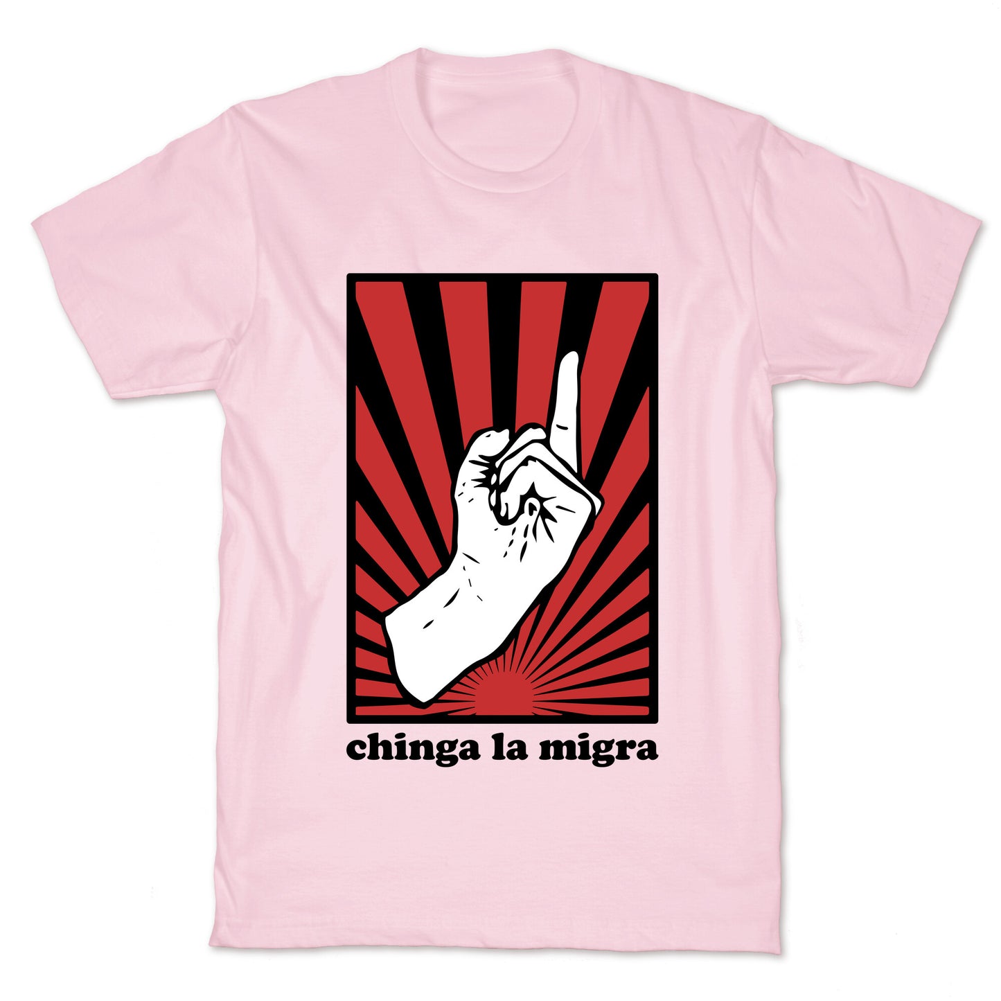 Chinga La Migra T-Shirt