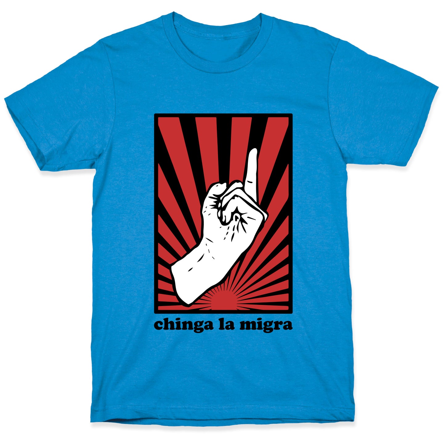 Chinga La Migra T-Shirt
