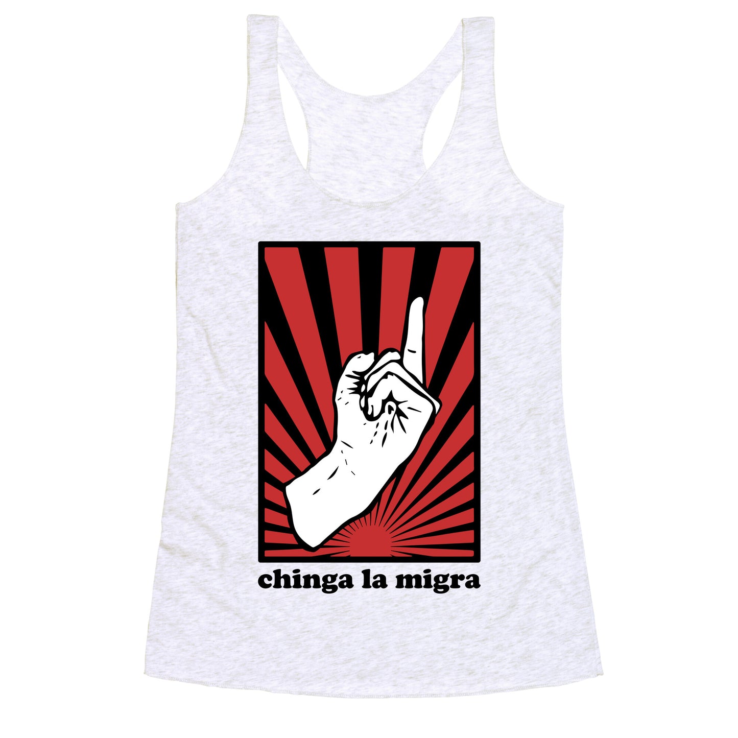 Chinga La Migra Racerback Tank