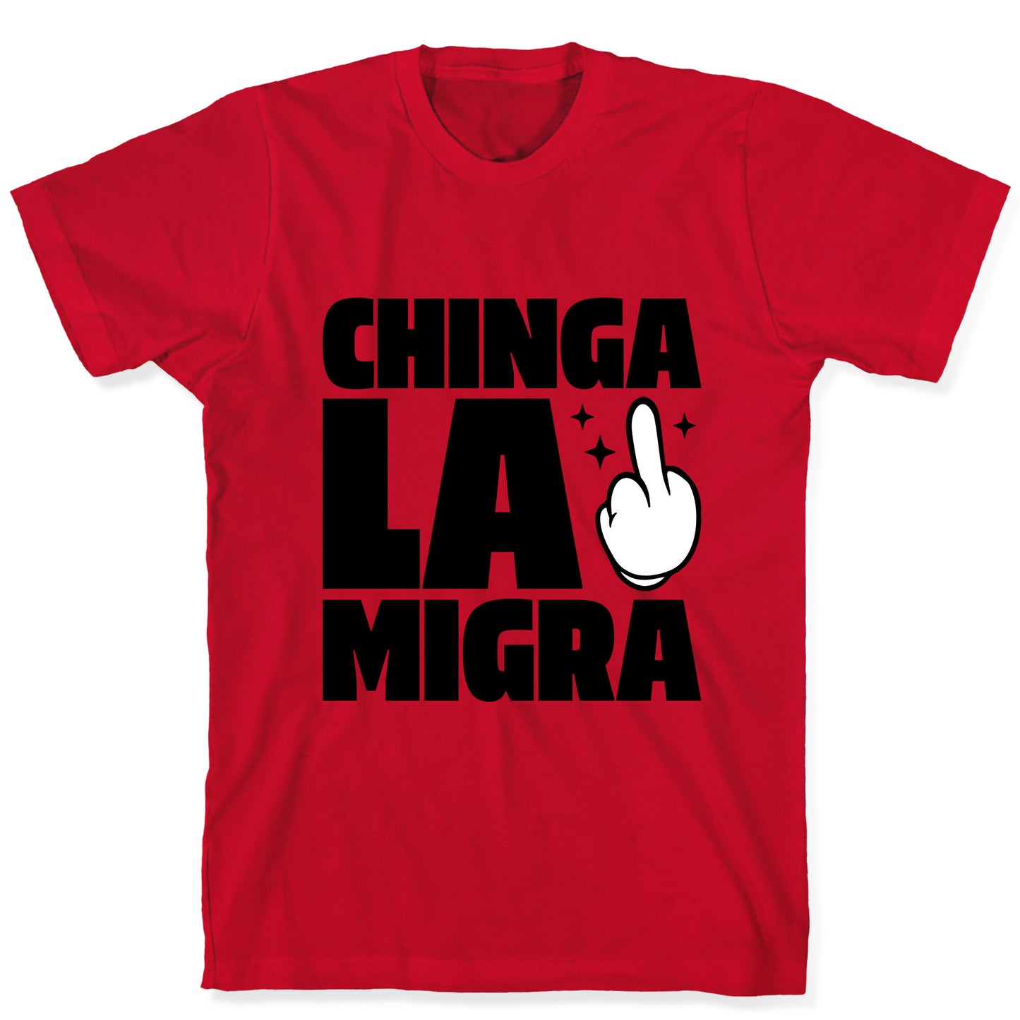 Chinga La Migra Finger T-Shirt