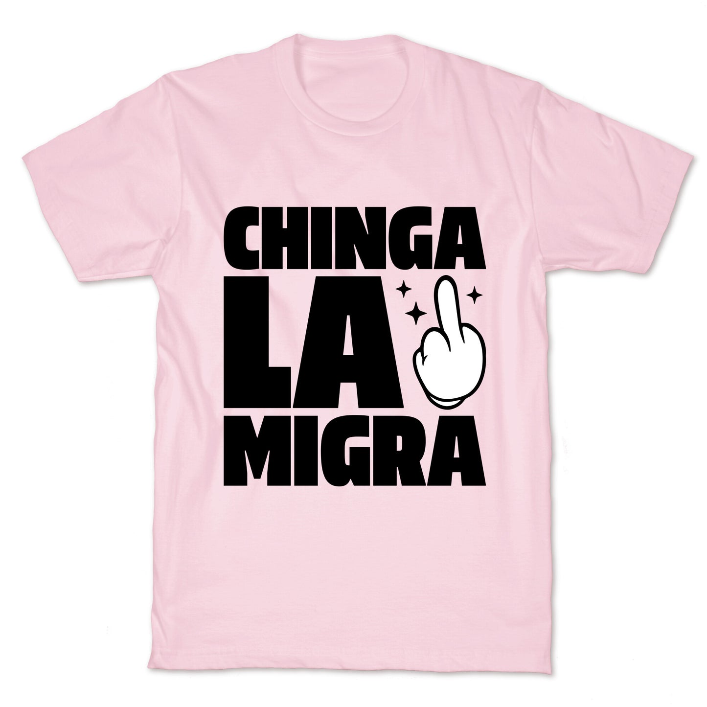 Chinga La Migra Finger T-Shirt