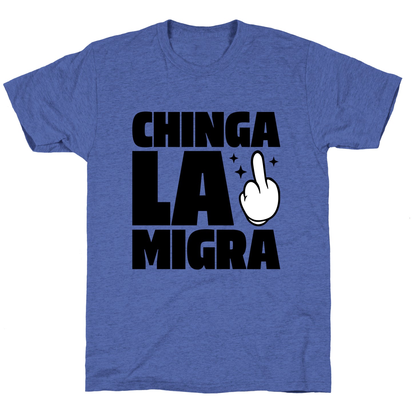 Chinga La Migra Finger Unisex Triblend Tee