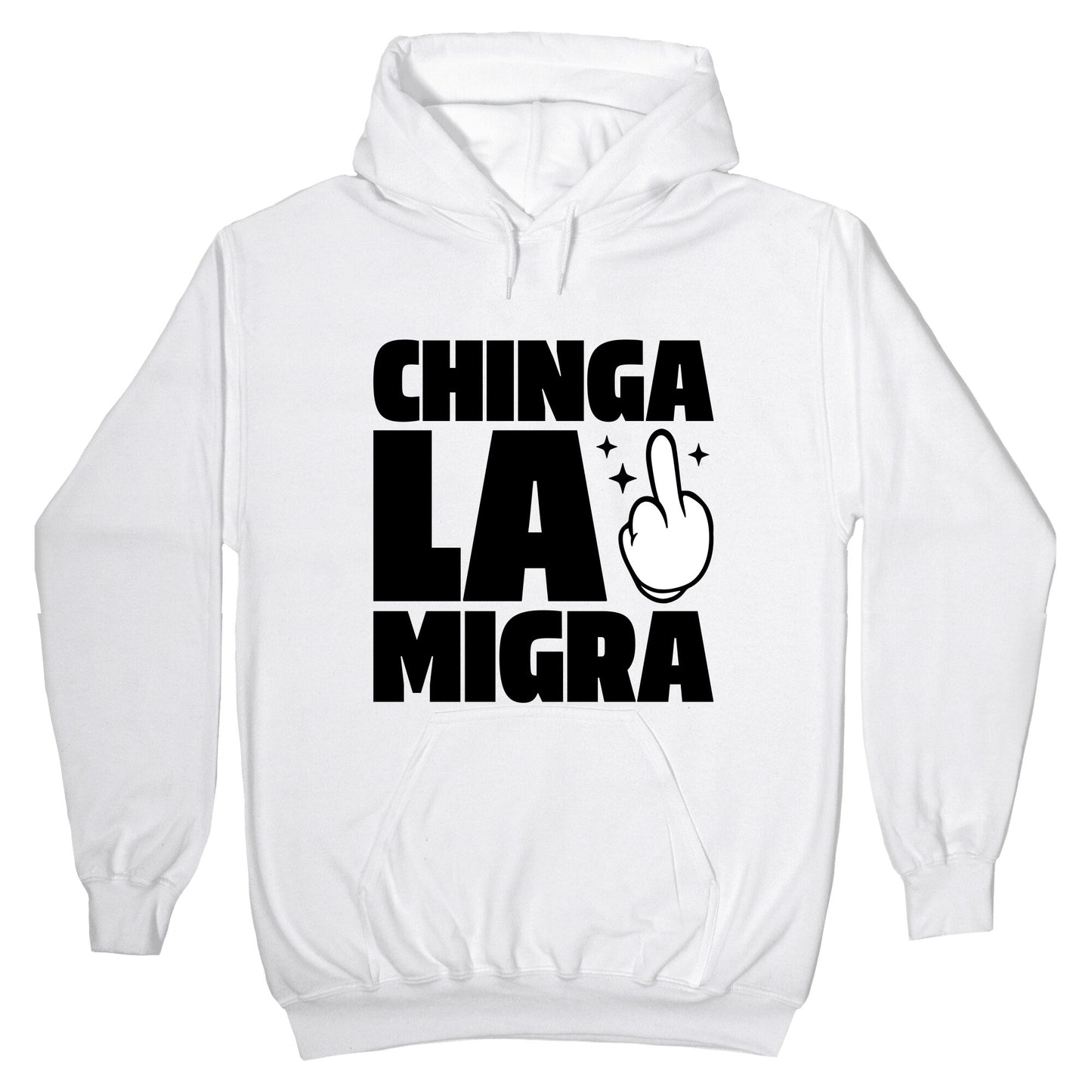 Chinga La Migra Finger Hoodie
