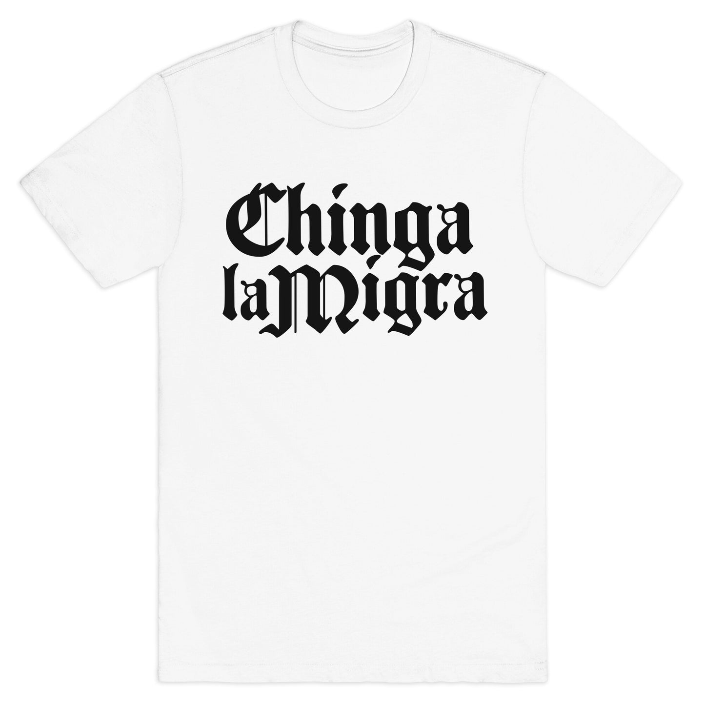Chinga La Migra Fuck ICE T-Shirt