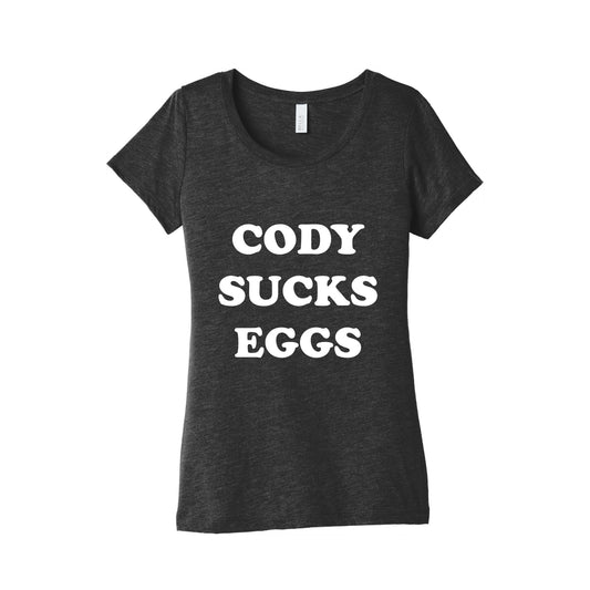 Cody Sucks Eggs Womens Triblend Tee