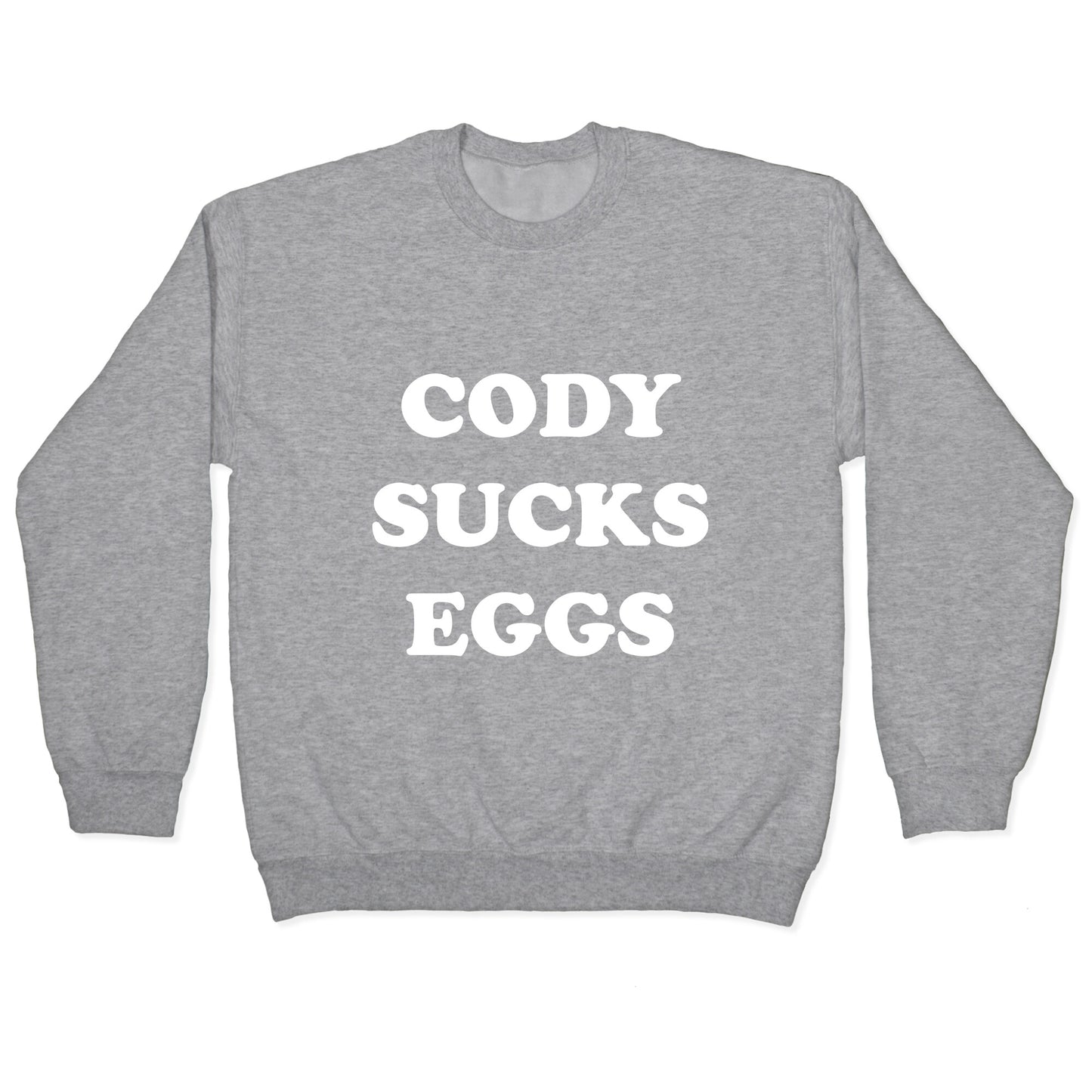 Cody Sucks Eggs Crewneck Sweatshirt