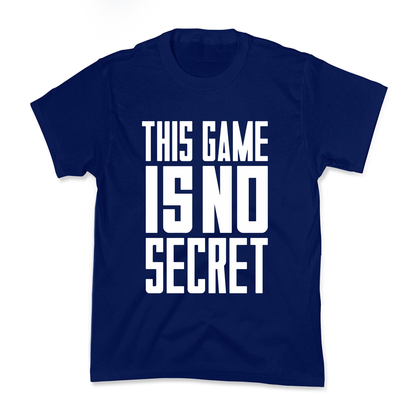 This Game Is No Secret Kids Tee