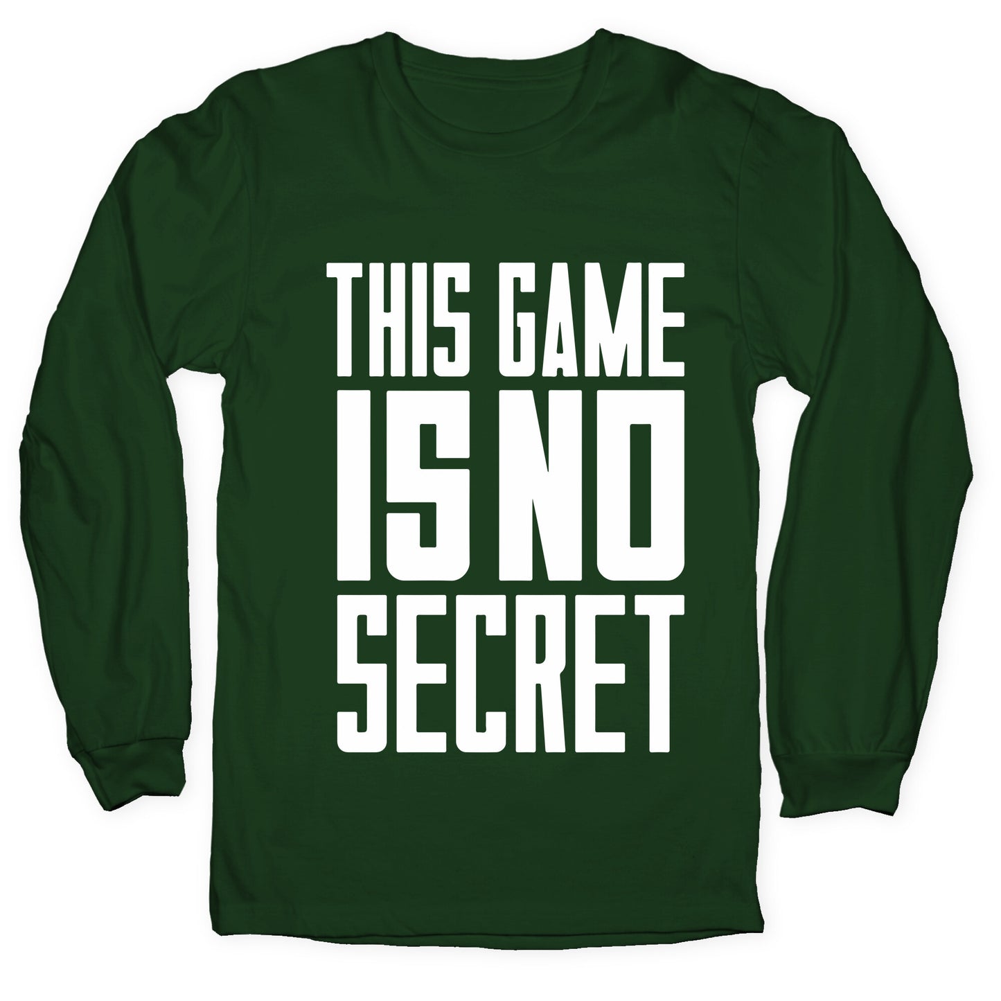 This Game Is No Secret Longsleeve Tee