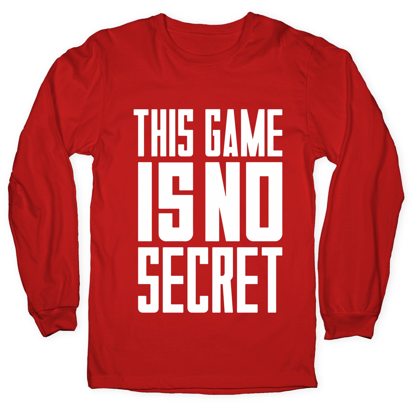 This Game Is No Secret Longsleeve Tee