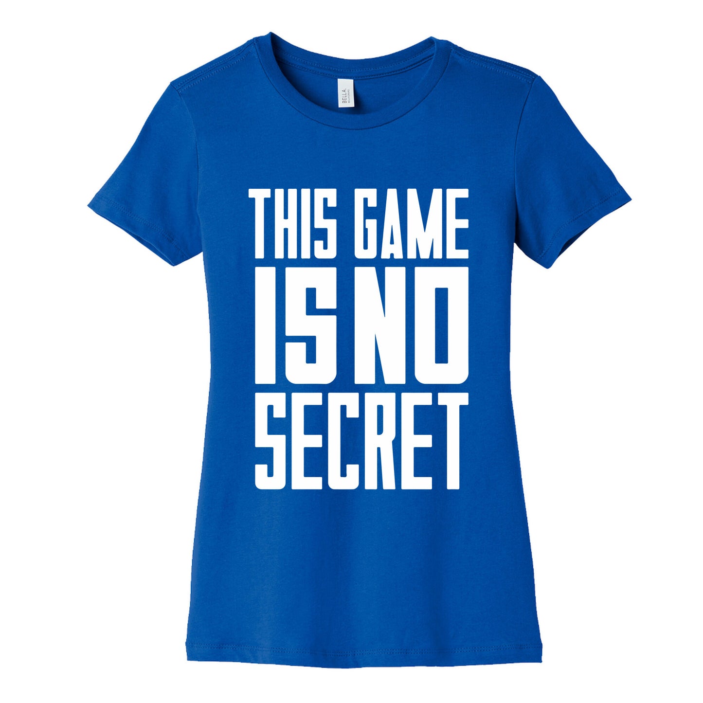 This Game Is No Secret Womens Cotton Tee