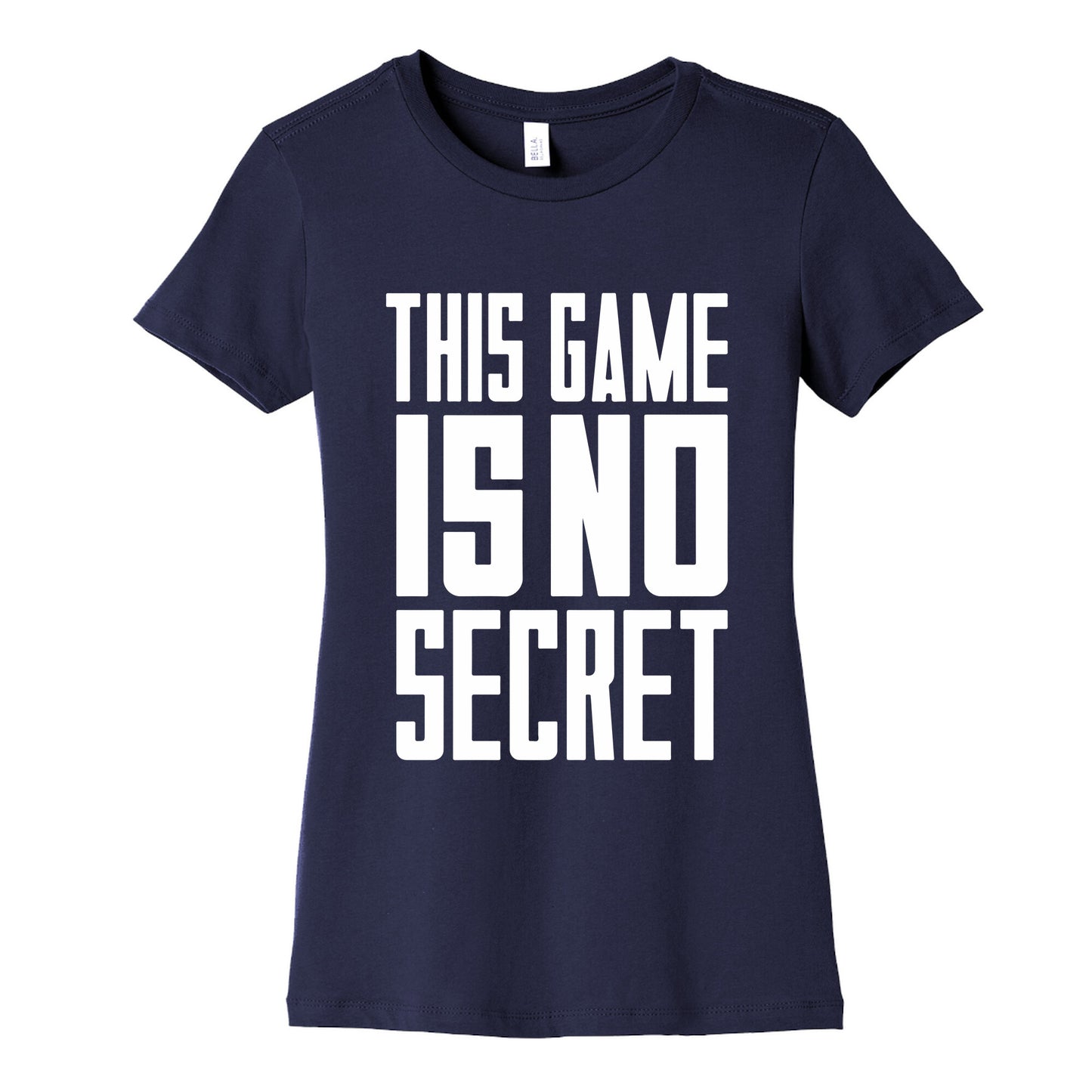 This Game Is No Secret Womens Cotton Tee