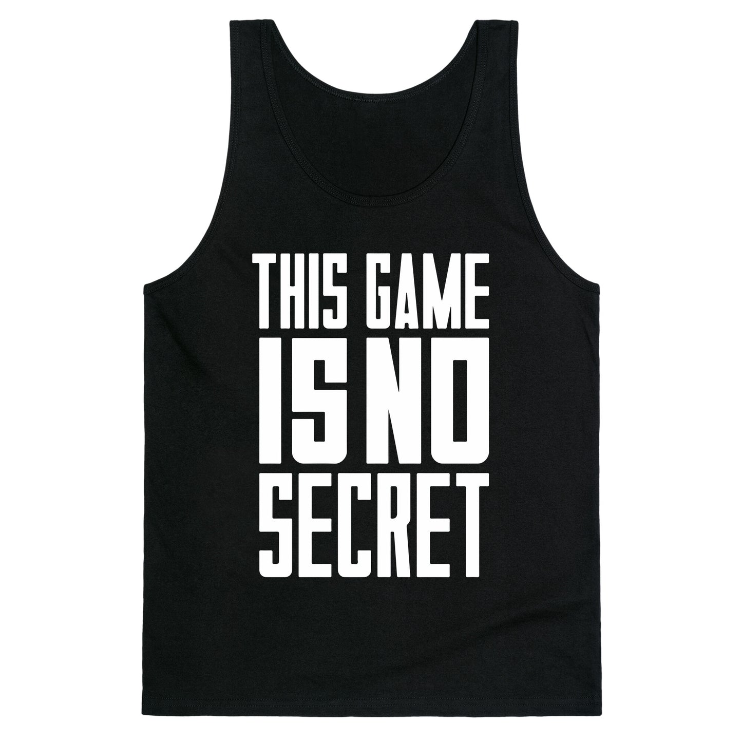 This Game Is No Secret Tank Top