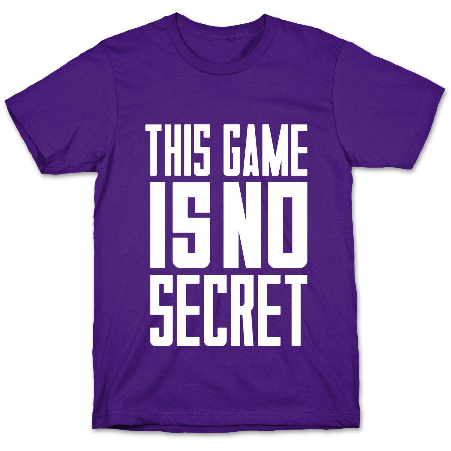 This Game Is No Secret T-Shirt