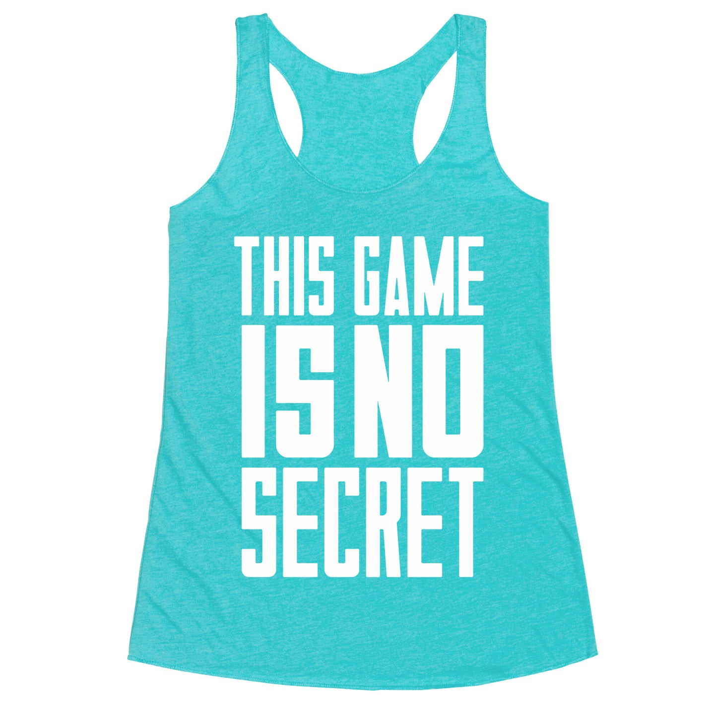 This Game Is No Secret Racerback Tank