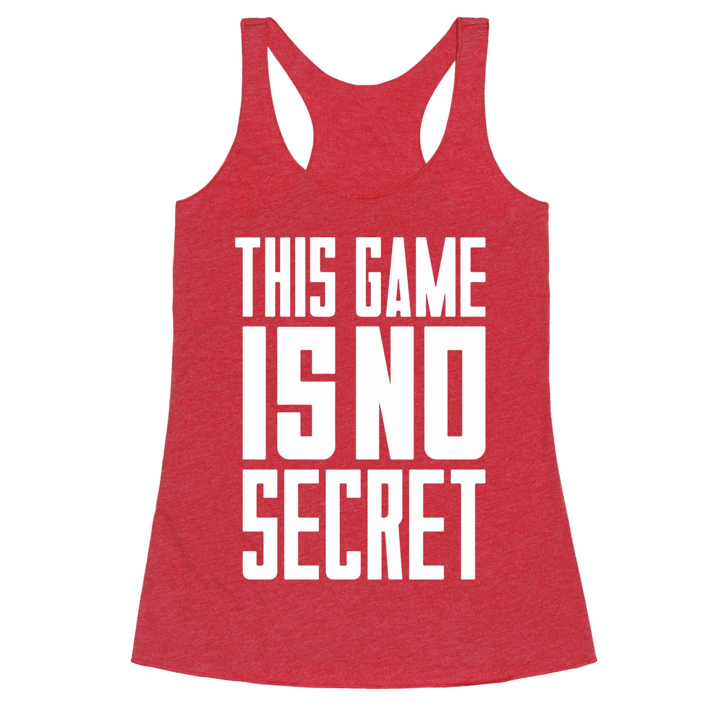 This Game Is No Secret Racerback Tank