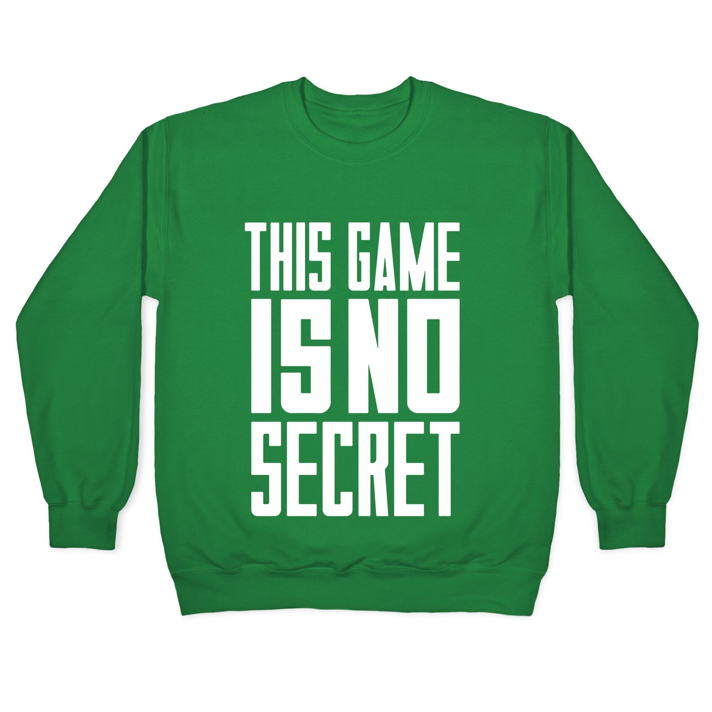 This Game Is No Secret Crewneck Sweatshirt