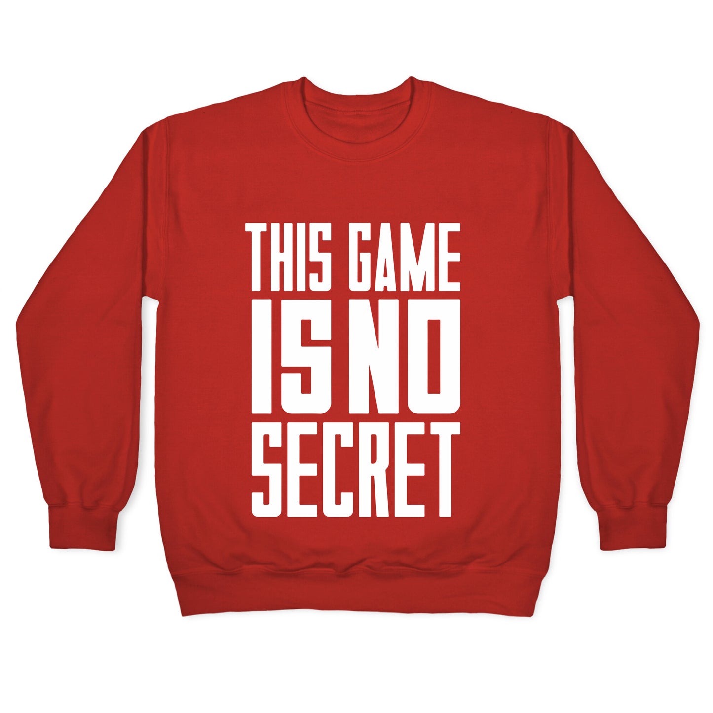 This Game Is No Secret Crewneck Sweatshirt
