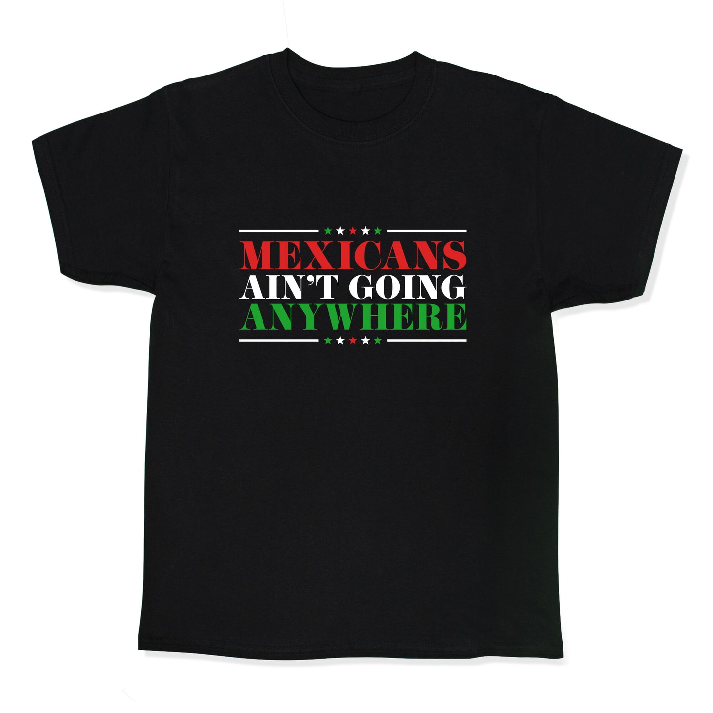 MAGA Mexicans Arent Going Anywhere Kids Tee