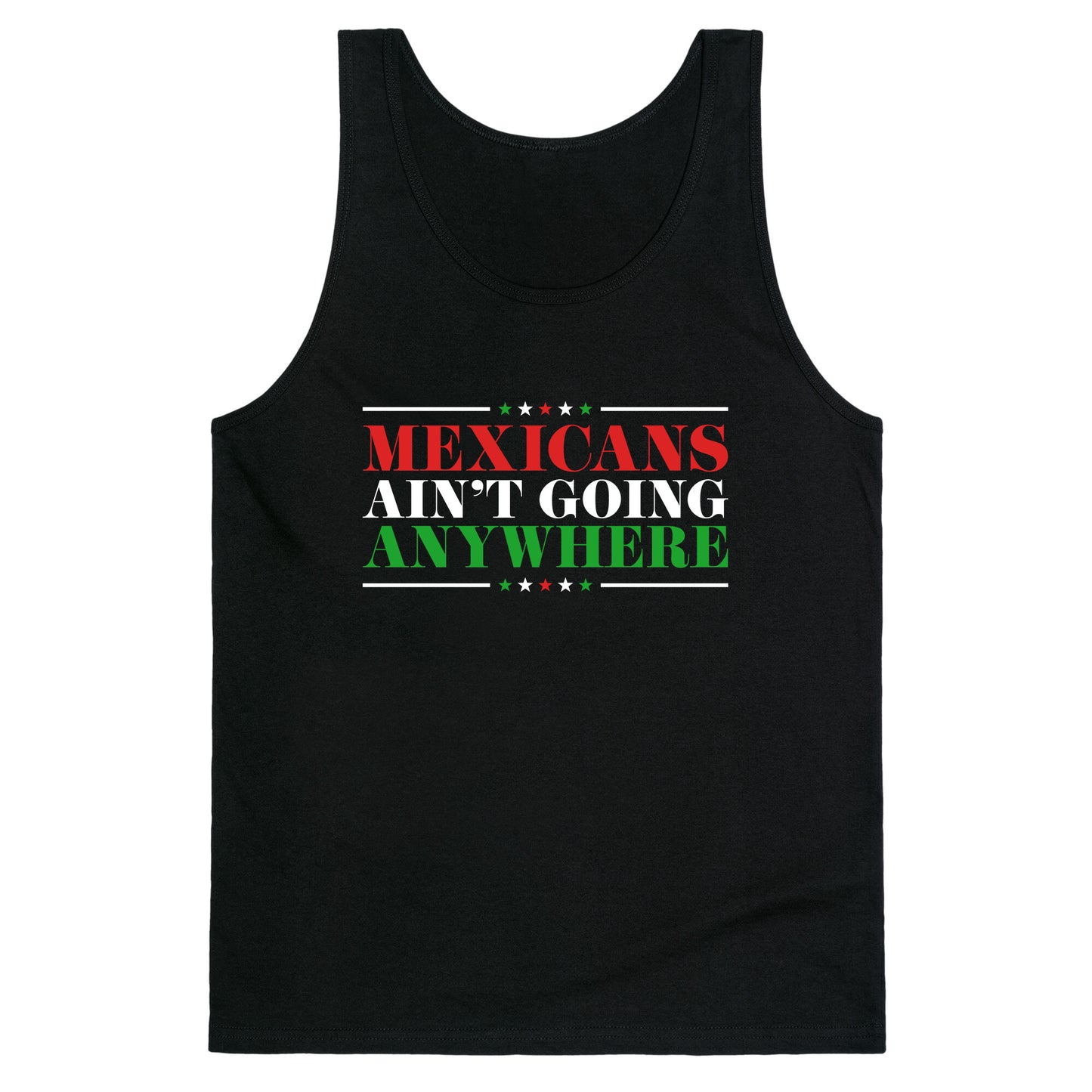 MAGA Mexicans Arent Going Anywhere Tank Top