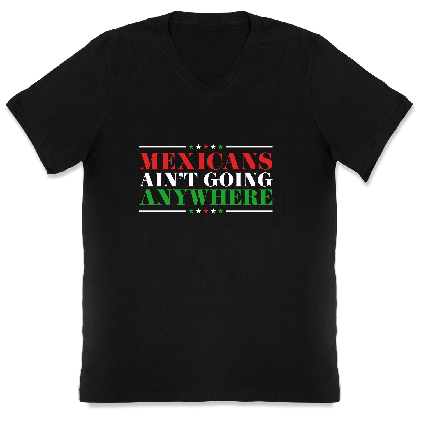 MAGA Mexicans Arent Going Anywhere V-Neck
