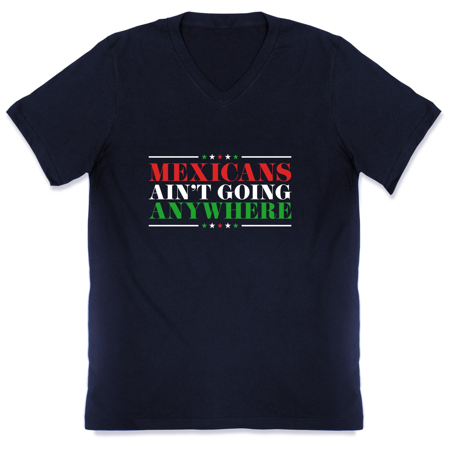 MAGA Mexicans Arent Going Anywhere V-Neck