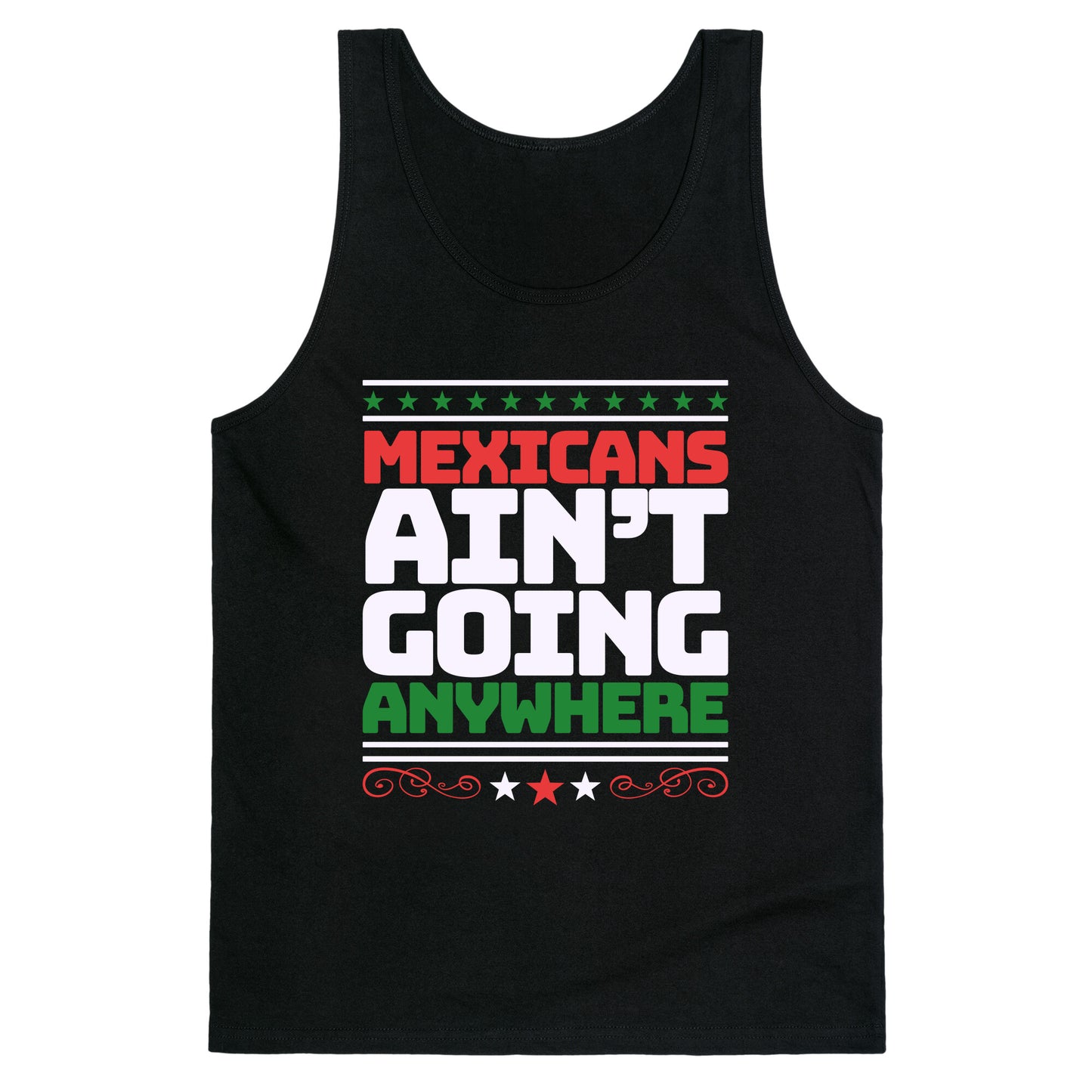Mexicans Arent Going Anywhere MAGA Tank Top