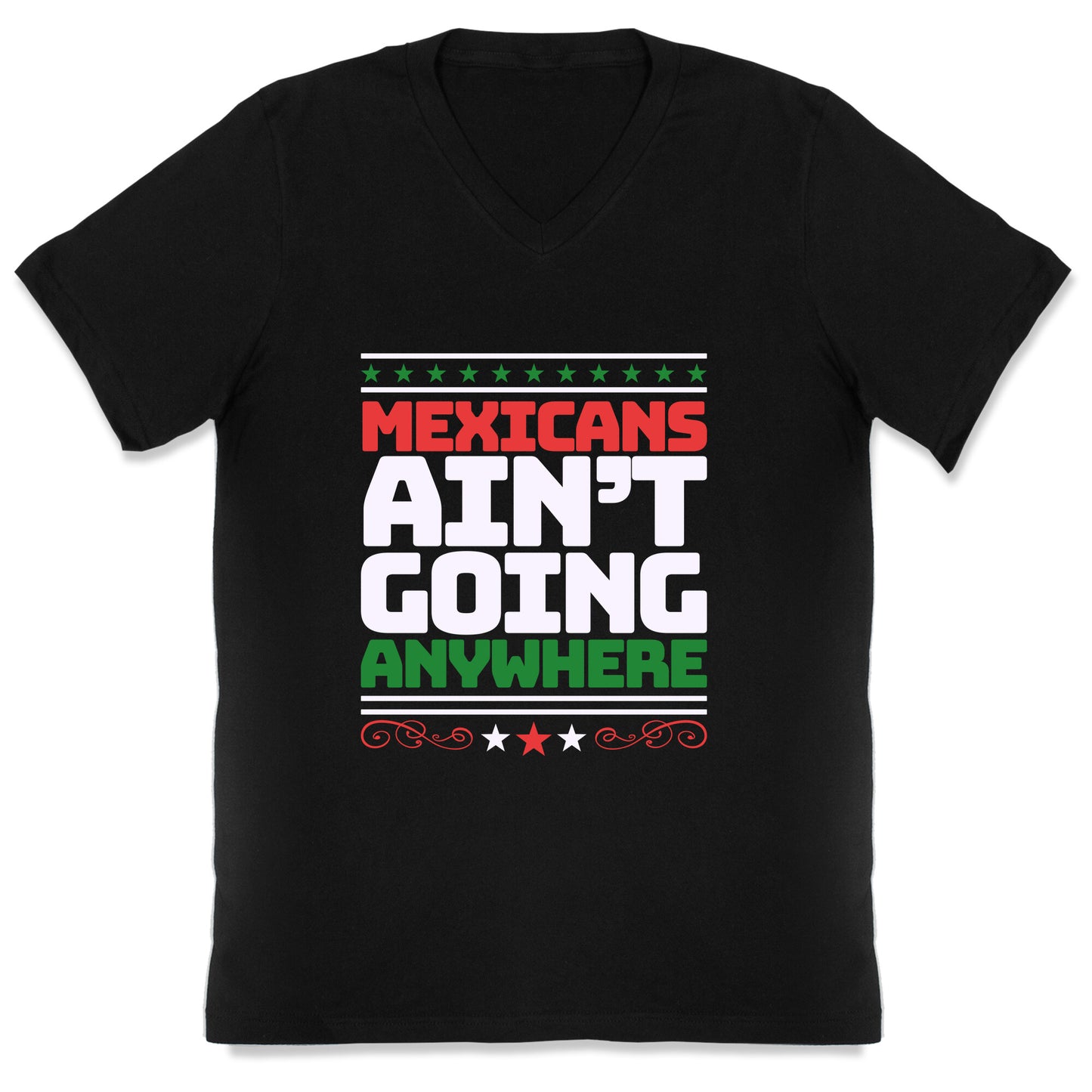 Mexicans Arent Going Anywhere MAGA V-Neck
