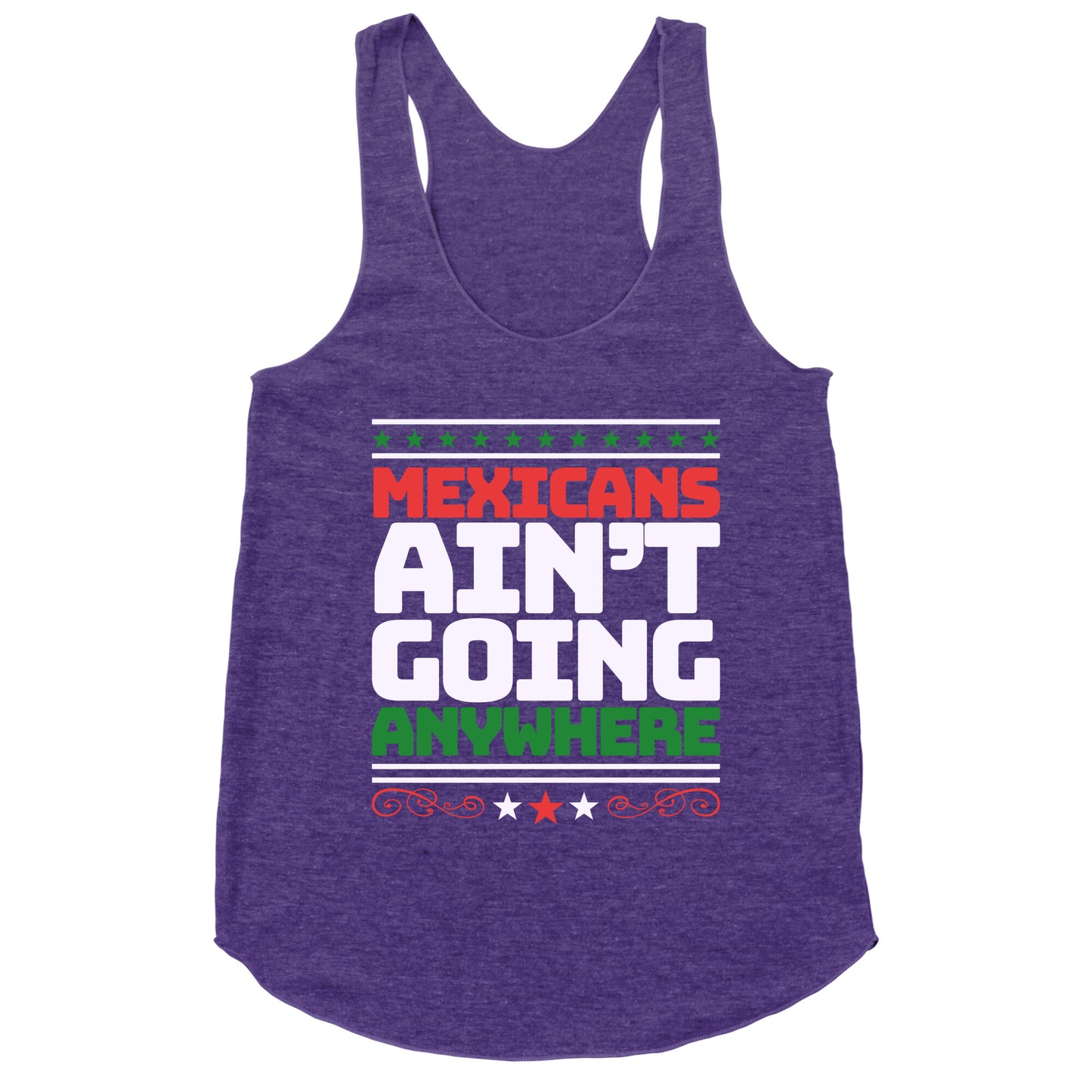 Mexicans Arent Going Anywhere MAGA Racerback Tank