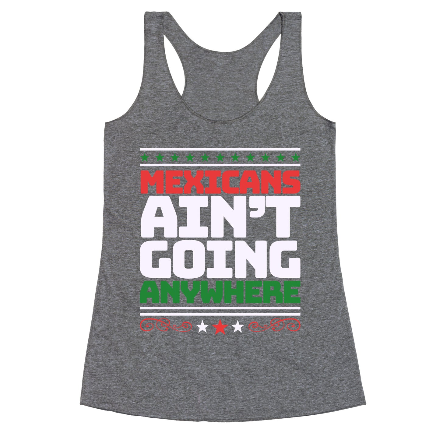 Mexicans Arent Going Anywhere MAGA Racerback Tank