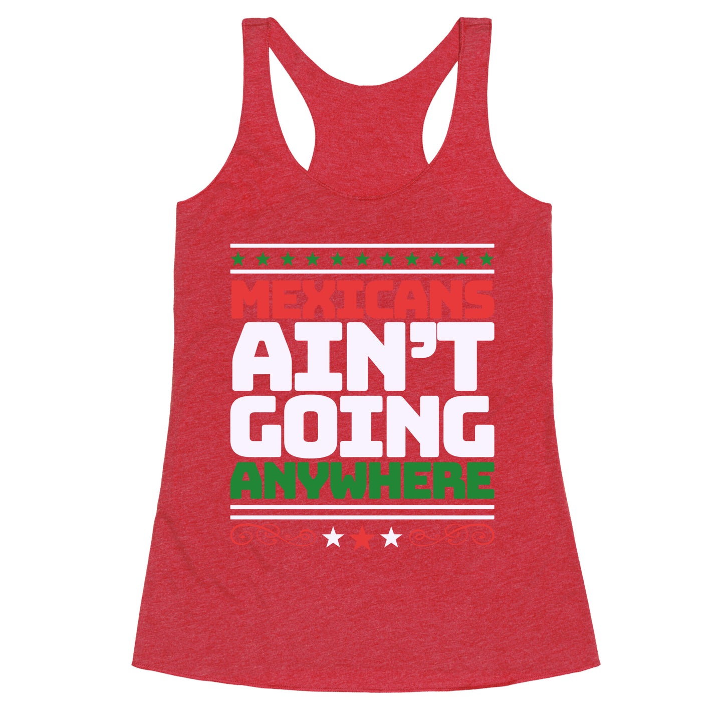 Mexicans Arent Going Anywhere MAGA Racerback Tank