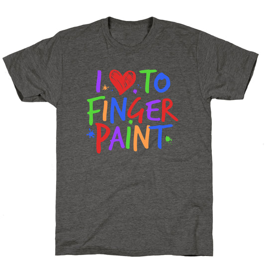 I Love To Finger Paint Couples 1 Unisex Triblend Tee