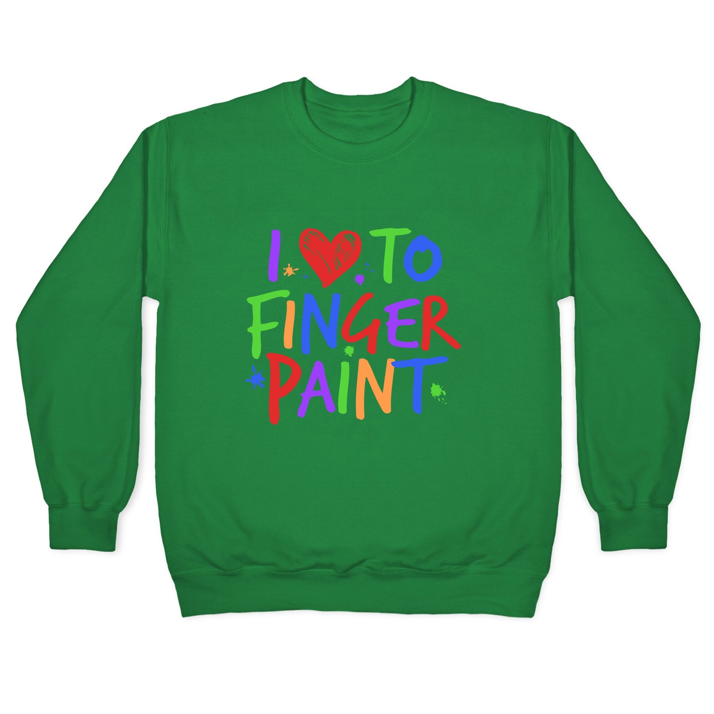 I Love To Finger Paint Couples 1 Crewneck Sweatshirt
