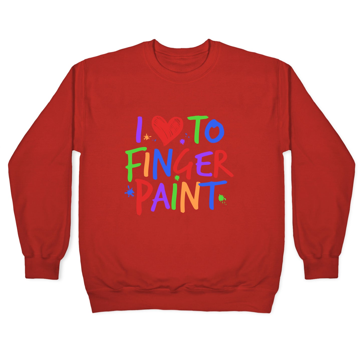 I Love To Finger Paint Couples 1 Crewneck Sweatshirt