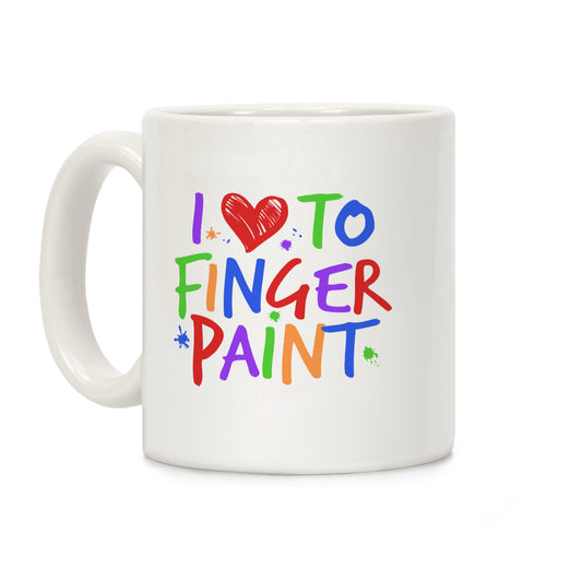 I Love To Finger Paint Couples 1 Coffee Mug